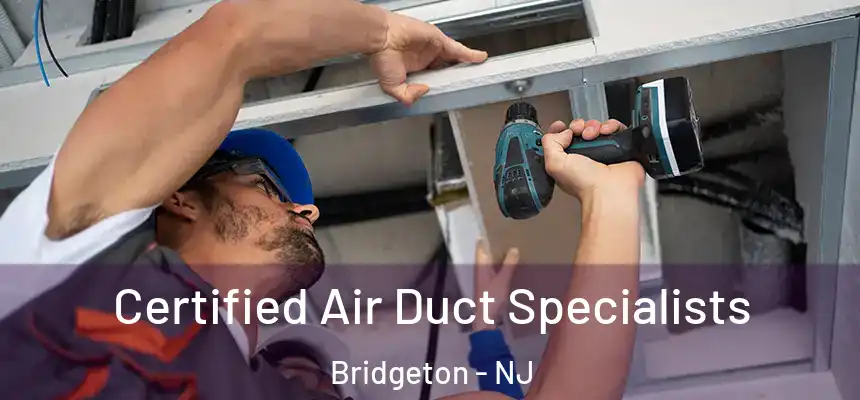  Certified Air Duct Specialists Bridgeton - NJ