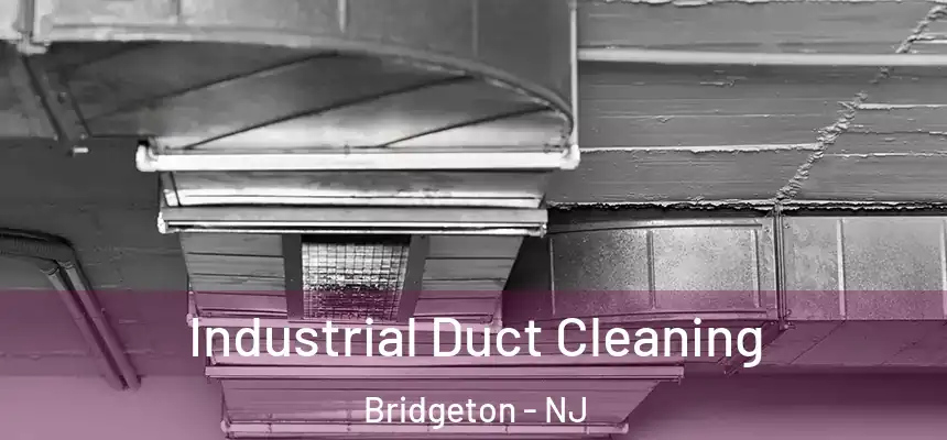  Industrial Duct Cleaning Bridgeton - NJ
