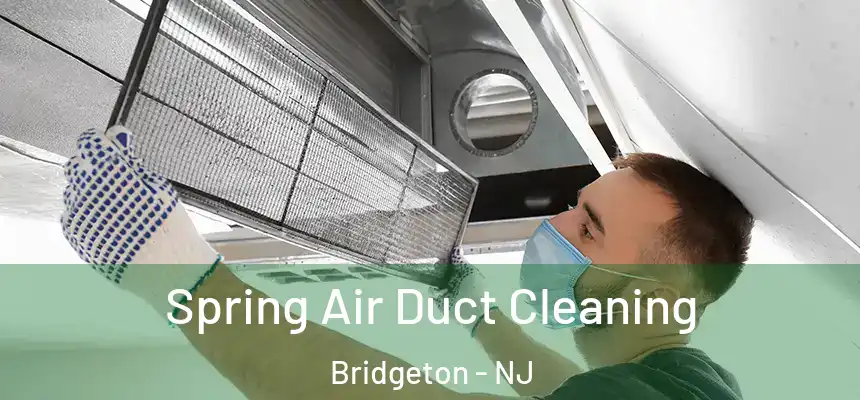 Spring Air Duct Cleaning Bridgeton - NJ
