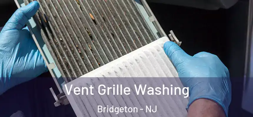  Vent Grille Washing Bridgeton - NJ